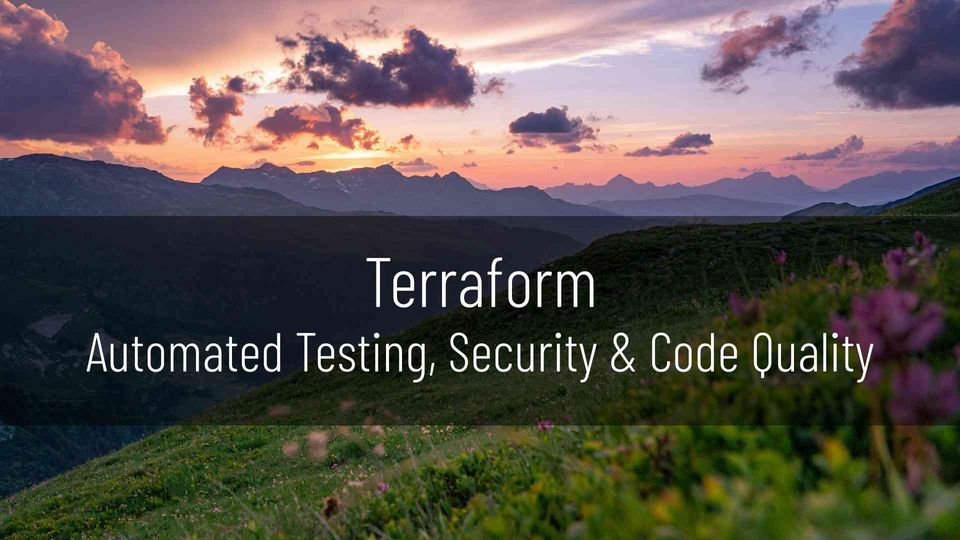 Terraform - Automated Testing, Security & Code Quality